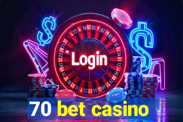 70 bet casino